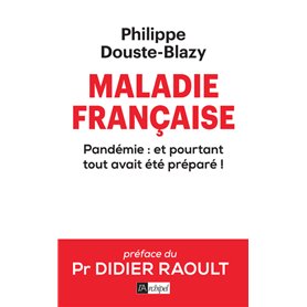 Maladie française - Pandémie : et pourtant tout avait été préparé !