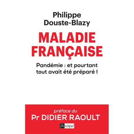 Maladie française - Pandémie : et pourtant tout avait été préparé !