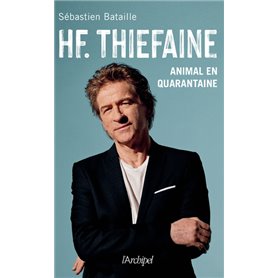 HF. Thiéfaine - Animal en quarantaine