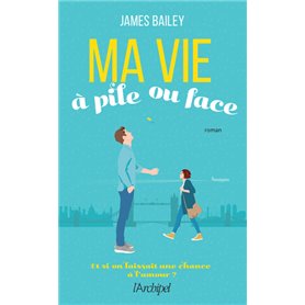 Ma vie à pile ou face - Et si on laissait une chance à l'amour ?