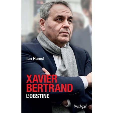 Xavier Bertrand, l'obstiné