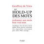 Le hold-up des mots - Redonner aux mots leur vrai sens