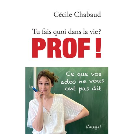 Tu fais quoi dans la vie ? Prof !