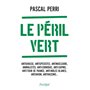 Le péril vert - Antichasse, antispécistes, antinucléaire, animalistes, anti-corridas, anti-sapins, a