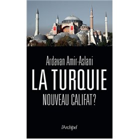 La Turquie, nouveau califat ?