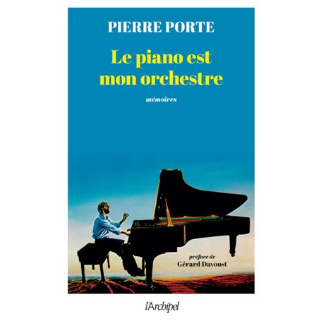 Le piano est mon orchestre