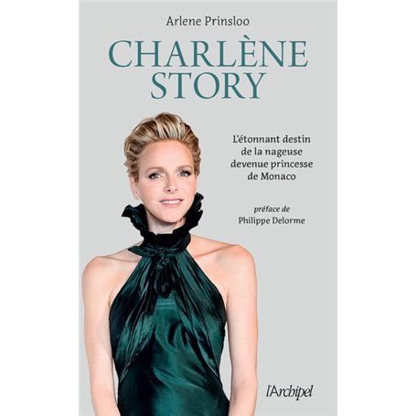 Charlène Story - L étonnant destin de la nageuse devenue princesse de Monaco