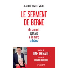 Le serment de Berne - De la mort solitaire à la mort solidaire