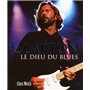 Eric Clapton - Le Dieu du Blues