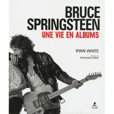 Bruce Springsteen, une vie en albums