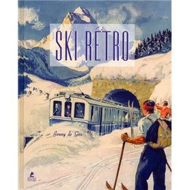 Ski Rétro - Affiches publicitaires de l'Age d'Or des Sports d'Hiver