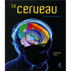 Le Cerveau - A la conquête des hémisphères