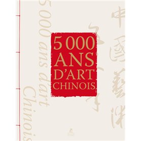 5000 ans d'art chinois