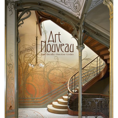 Art Nouveau - Paris, Bruxelles, Barcelone, Londres