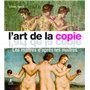 L'art de la copie - Les maîtres d'après les maîtres