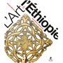 L'Art de l'Ethiopie - Des origines au Siècle d'or