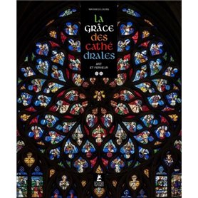 La Grâce des Cathédrales - Une esthétique du sacré