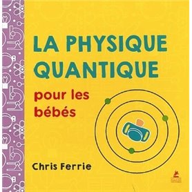 La physique quantique pour les bebes