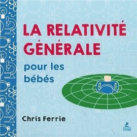 La Relativité générale pour les bébés