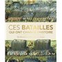 Ces batailles qui ont changé l'histoire