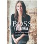 Boss Mama - Les clés pour réussir par l'entrepreneure la plus atypique de la French Tech