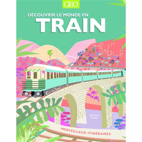 Découvrir le monde en train - Merveilleux Itinéraires