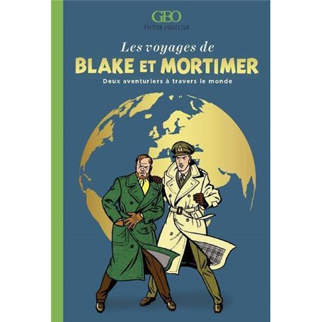 Les voyages de Blake et Mortimer - Deux aventuriers à travers le monde