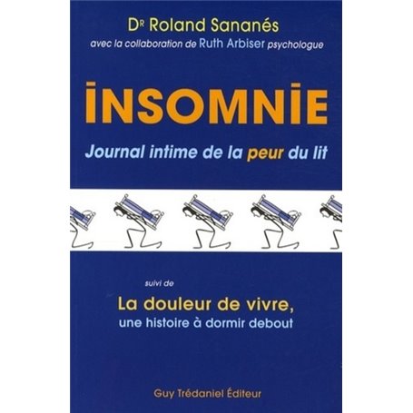 Insomnie - Journal intime de la peur du lit - La douleur de vivre, une histoire à dormir debout