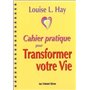 Cahier pratique pour transformer votre vie