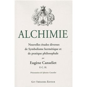 Alchimie - Nouvelles études diverses de Symbolisme hermétique et de pratique philosophale
