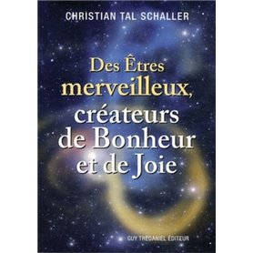 Des êtres merveilleux créateurs de bonheur et de joie