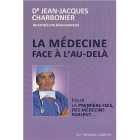 La medecine face a l'au-dela - Pour la première fois, des médecins parlent...