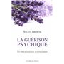 La Guérison Psychique - Un véritable manuel d'autoguérison