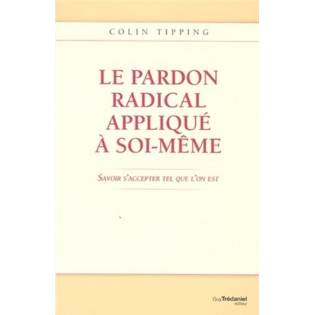 Le pardon radical appliqué à soi-même