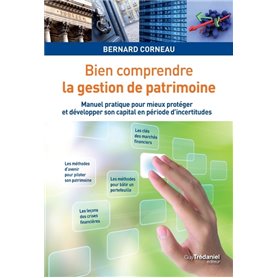 Bien comprendre la gestion de patrimoine - Manuel pratique pour mieux protéger et developper son