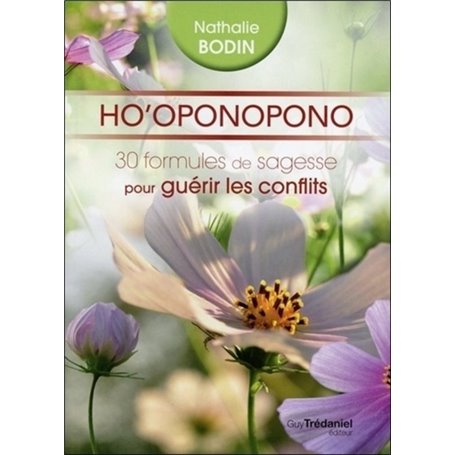 Ho'oponopono, 30 formules de sagesse pour guérir les conflits