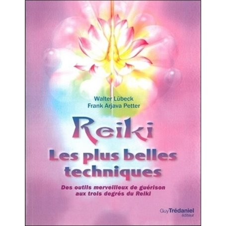 Reiki - Les plus belles techniques