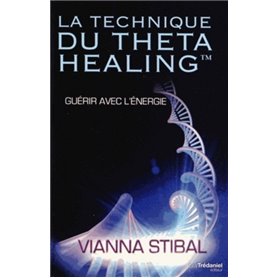 La technique du Theta Healing - Guérir avec l'énergie