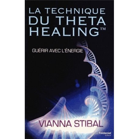 La technique du Theta Healing - Guérir avec l'énergie