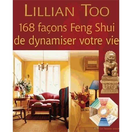 168 façons Feng-Shui de dynamiser votre vie