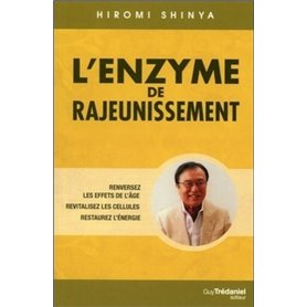 L'enzyme de rajeunissement - Renversez les effets de l'âge - Revitalisez les cellules