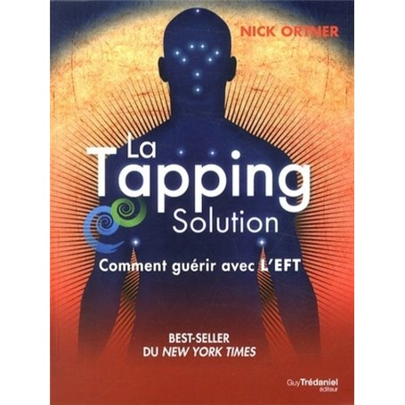 La solution Tapping - Comment guerir avec l'EFT