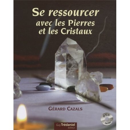 Se ressourcer avec les pierres et les cristaux + CD