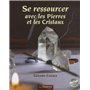 Se ressourcer avec les pierres et les cristaux + CD