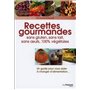 Recettes gourmandes sans gluten, sans lait, sans oeufs, 100% végétales