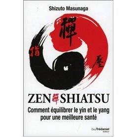 Zen Shiatsu - Comment équilibrer le yin et le yang pour une meilleure santé