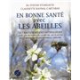 En bonne santé avec les abeilles + DVD - Le traitement des pathologies avec les produits de la ruche