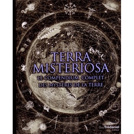 Terra Misteriosa - Le compendium complet des mystères de la Terre