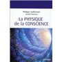 La physique de la conscience