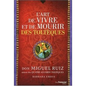 L'art de vivre et de mourir des toltéques